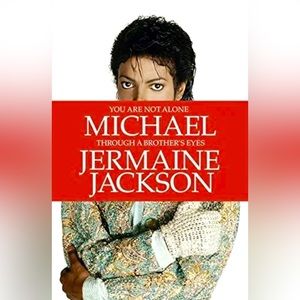 You Are Not Alone: Michael, Through a Brother's Eyes by Jermaine Jackson Book